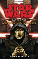 Drew Karpyshyn Star Wars. Darth Bane. Schöpfer der Dunkelheit: 