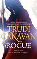 Trudi Canavan The Rogue:Book 2 of the Traitor Spy 