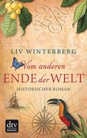 Liv Winterberg Vom anderen Ende der Welt:Historischer Roman 