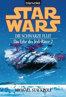 Michael A. Stackpole Star Wars. Das Erbe der Jedi-Ritter 2. Die schwarze Flut: 