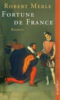 Robert Merle Fortune de France:Roman 