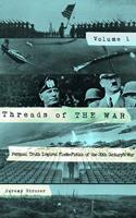 Jeremy Strozer Threads of The War Volume I: Personal Truth Inspired Flash-Fiction of The 20th Century's War: 