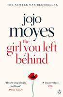 Jojo Moyes The Girl You Left Behind:The number one bestselling romance from the author of Me Before You 