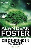 Alan Dean Foster Die denkenden Wälder:Der Homanx-Zyklus - Roman 