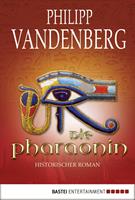 Philipp Vandenberg Die Pharaonin:Historischer Roman 