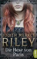 Judith Merkle Riley Die Hexe von Paris: 