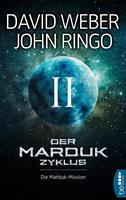 John Ringo/ David Weber Der Marduk-Zyklus: Die Marduk-Mission:Bd. 2 