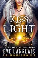 Eve Langlais Kiss of Light (The Forsaken Chronicles #3): 