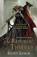 Scott Lynch The Republic of Thieves:The Gentleman Bastard Sequence Book Three 
