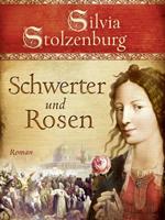 Silvia Stolzenburg Schwerter und Rosen: 