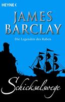 James Barclay Schicksalswege:Die Legenden des Raben 1 