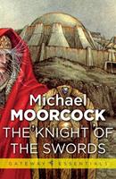 Michael Moorcock The Knight of the Swords: 
