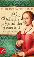 Christiane Lind Die Heilerin und der Feuertod:Historischer Roman 
