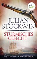 Julian Stockwin Stürmisches Gefecht: Ein Thomas-Kydd-Roman - Band 7: 
