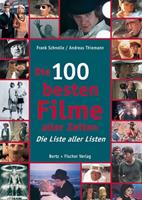 frankschnelle,andreasthiemann Die 100 besten Filme aller Zeiten