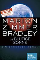 Marion Zimmer Bradley Die blutige Sonne:Ein Darkover Roman 
