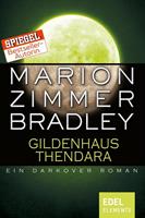 Marion Zimmer Bradley Gildenhaus Thendara:Ein Darkover Roman 