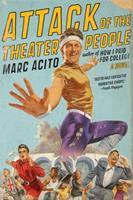 Marc Acito Attack of the Theater People:A Novel 