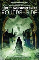Robert Jackson Bennett Foundryside:a dazzling new series from the author of The Divine Cities 