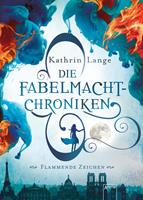 Kathrin Lange Die Fabelmacht-Chroniken (1). Flammende Zeichen: 