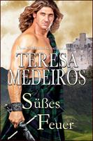 Teresa Medeiros Süßes Feuer (Herz in den Highlands #4): 