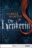 Sabine Martin Die Henkerin:Historischer Roman 