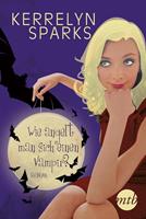 Kerrelyn Sparks Wie angelt man sich einen Vampir?: 