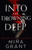 Mira Grant Into the Drowning Deep: 