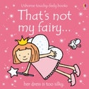 That's Not My Fairy by F Watts