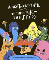 Cicada Books Bartholomew And The Morning Monsters - Sophie Berger