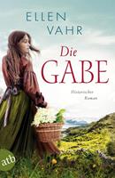 Ellen Vahr Die Gabe:Historischer Roman 