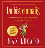 maxlucado Du bist einmalig - Alle Geschichten von Punchinello und seinen Freunden