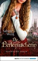 Sabine Weiß Die Perlenfischerin:Historischer Roman 