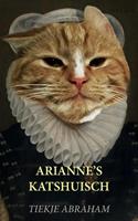 Tiekje Abraham Arianne's Katshuis -  (ISBN: 9789464061314)