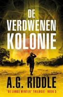 A.G. Riddle De verdwenen kolonie -  (ISBN: 9789083073125)