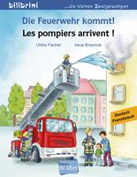Ulrike Fischer,  Irene Brischnik Die Feuerwehr kommt! Kinderbuch Deutsch-Französisch
