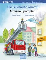 Ulrike Fischer,  Irene Brischnik Die Feuerwehr kommt! Kinderbuch Deutsch-Italienisch