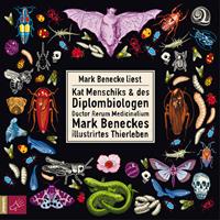 Mark Benecke,  Kat Menschik Kat Menschiks und des Diplom-Biologen Doctor Rerum Medicinalium Mark Beneckes Illustrirtes Thierleben