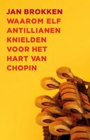 Jan Brokken Waarom elf Antillianen knielden voor het hart van Chopin