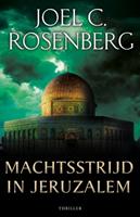 Joel C. Rosenberg Marcus Ryker 3 Machtsstrijd in Jeruzalem