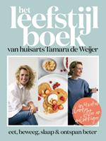 Tamara de Weijer, Tessy van den Boom, Catelijne Elzes & Dokt er Tamara Het leefstijlboek van huisarts Tamara de Weijer