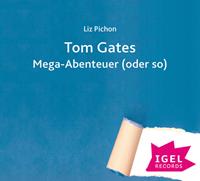 Liz Pichon Tom Gates. Mega-Abenteuer (oder so)