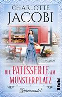 Charlotte Jacobi Die Patisserie am Münsterplatz - Zeitenwandel:Roman 