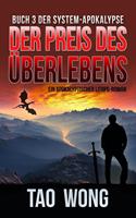 Tao Wong Der Preis des Überlebens (Die System-Apokalypse #3): 