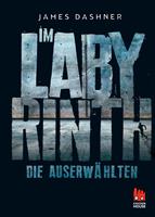 James Dashner Die Auserwählten 01 - Im Labyrinth:Band 1 der spannenden Bestsellerserie Maze Runner 