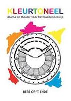 Kleurtoneel. drama en theater voor het basisonderwijs, Op 't Ende, Bert, Paperback