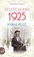 Claudia Gross Deutschland 1925:Annas Reise 