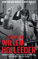 John van den Heuvel Tijdperk Willem Holleeder