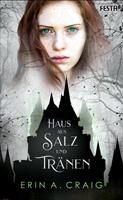 Erin A. Craig Haus aus Salz und Tränen:Fantasy mit einem Hauch Gothic-Horror 