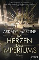 Arkady Martine Im Herzen des Imperiums:Roman 